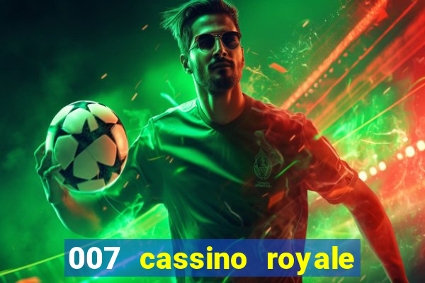 007 cassino royale dublado download